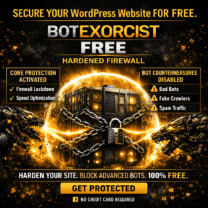 Protect your WordPress site with Bot Exorcist Free's hardened firewall and core protection. Block ad.